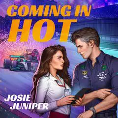Coming in Hot Audibook, by Josie Juniper