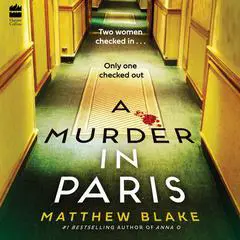 A Murder in Paris: A Novel Audibook, by Matthew Blake