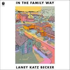 In the Family Way: A Novel Audibook, by Laney Katz Becker