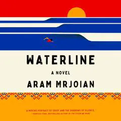 Waterline: A Novel Audibook, by Aram Mrjoian