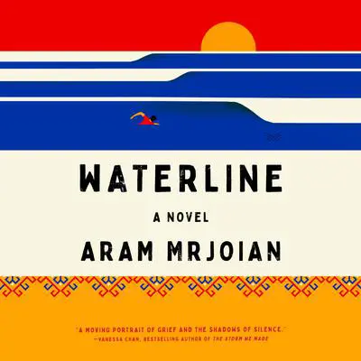 Waterline: A Novel Audibook, by Aram Mrjoian