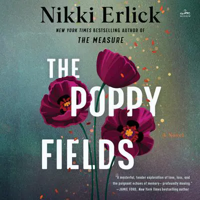 The Poppy Fields: A Novel Audibook, by Nikki Erlick