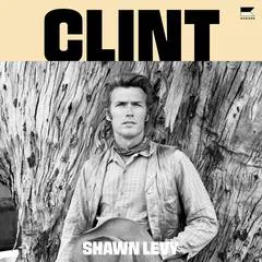 Clint: The Man and the Movies Audibook, by 