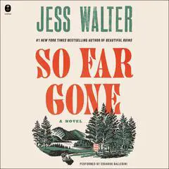 So Far Gone: A Novel Audibook, by Jess Walter