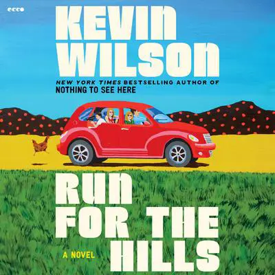 Run for the Hills: A Novel Audibook, by Kevin Wilson