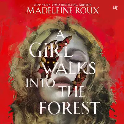 A Girl Walks into the Forest Audibook, by Madeleine Roux