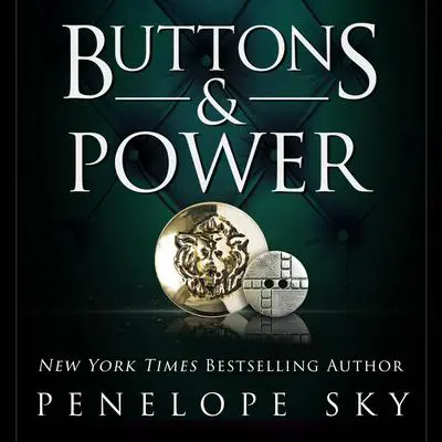 Buttons and Power Audibook, by Penelope Sky