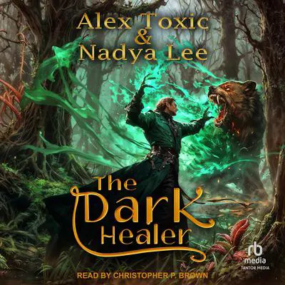 The Dark Healer: Book 10 Audibook, by Alex Toxic