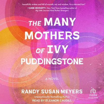 The Many Mothers of Ivy Puddingstone Audibook, by Randy Susan Meyers