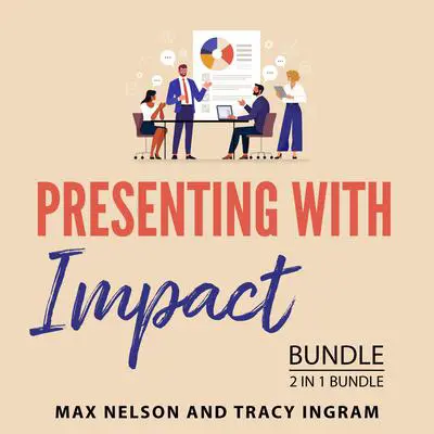 Presenting with Impact Bundle, 2 in 1 Bundle: How to Do Live Demos and Better Presentations Audibook, by Max Nelson