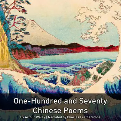 170 Chinese Poems Audibook, by Arthur Waley