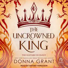 The Uncrowned King Audibook, by Donna Grant