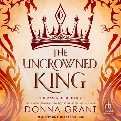 The Uncrowned King Audibook, by Donna Grant