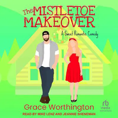 The Mistletoe Makeover Audibook, by Grace Worthington
