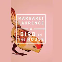 A Bird in the House Audibook, by Margaret Laurence