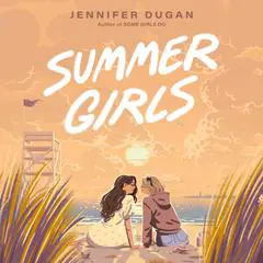 Summer Girls Audibook, by Jennifer Dugan