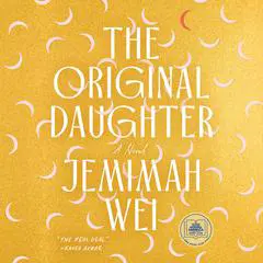 The Original Daughter: A Novel Audibook, by Jemimah Wei