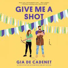 Give Me a Shot: A Novel Audibook, by Gia De Cadenet