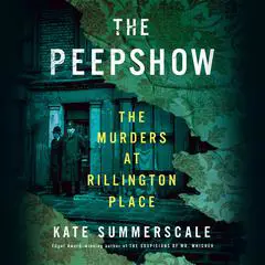 The Peepshow: The Murders at Rillington Place Audibook, by Kate Summerscale