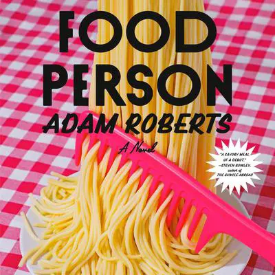 Food Person: A Novel Audibook, by Adam Roberts