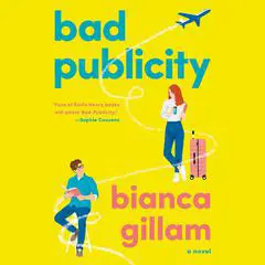 Bad Publicity: A Novel Audibook, by Bianca Gillam