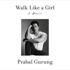 Walk Like a Girl: A Memoir Audibook, by Prabal Gurung