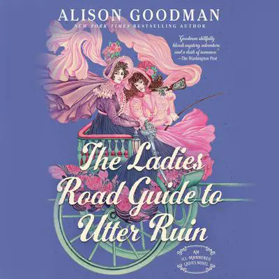 The Ladies Road Guide to Utter Ruin Audibook, by Alison Goodman