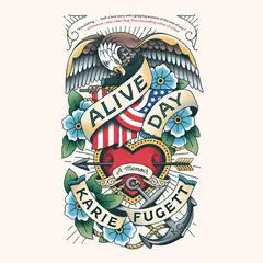 Alive Day: A Memoir Audibook, by Karie Fugett