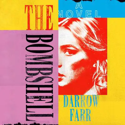 The Bombshell: A Novel Audibook, by Darrow Farr