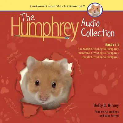 The Humphrey Audio Collection, Books 1-3: The World According to Humphrey; Friendship According to Humphrey; and Trouble According to Humphrey Audibook, by Betty G. Birney