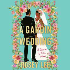 A Gardin Wedding: A Gardins of Edin Novel Audibook, by Rosey Lee