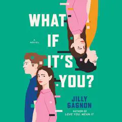 What If It's You?: A Novel Audibook, by Jilly Gagnon