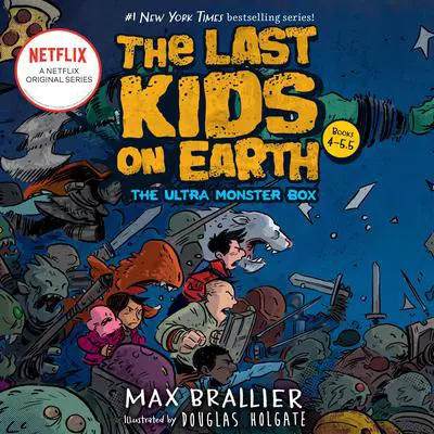 The Last Kids on Earth: The Ultra Monster Box (books 4, 5, 5.5) Audibook, by Max Brallier