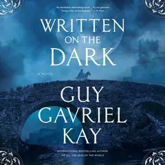 Written on the Dark Audibook, by Guy Gavriel Kay