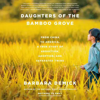 Daughters of the Bamboo Grove: From China to America, a True Story of Abduction, Adoption, and Separated Twins Audibook, by Barbara Demick