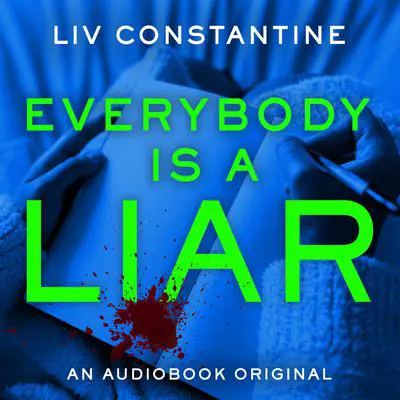 Everybody Is a Liar Audibook, by Liv Constantine