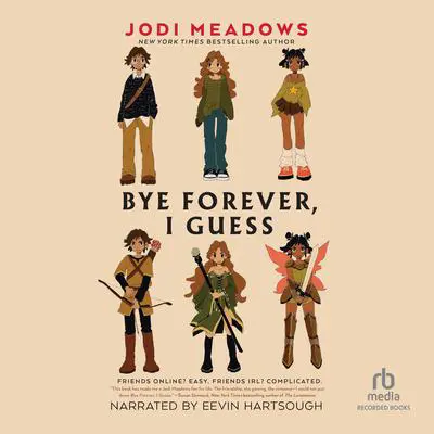 Bye Forever, I Guess Audibook, by Jodi Meadows