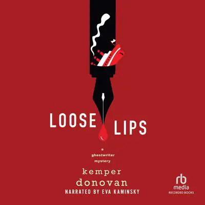 Loose Lips: A Ghostwriter Mystery Audibook, by Kemper Donovan