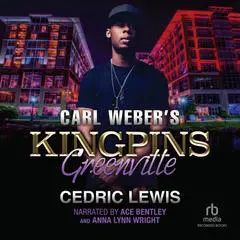 Carl Weber's Kingpins: Greenville Audibook, by 