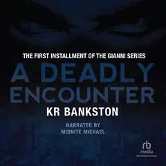 A Deadly Encounter Audibook, by KR Bankston