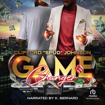 Game Changer Audibook, by Clifford “Spud” Johnson