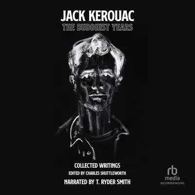 The Buddhist Years Audibook, by Jack Kerouac