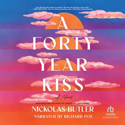 A Forty Year Kiss: A Novel Audibook, by Nickolas Butler