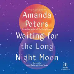 Waiting for the Long Night Moon: Stories Audibook, by Amanda Peters