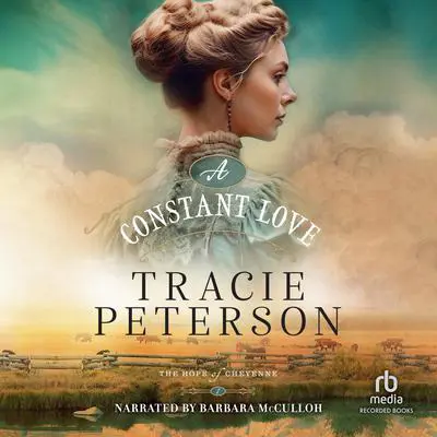 A Constant Love: The Hope of Cheyenne Audibook, by Tracie Peterson
