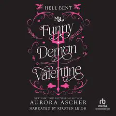 My Funny Demon Valentine: Hell Bent Audibook, by Aurora Ascher