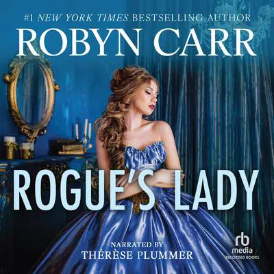 Rogue's Lady Audibook, by Robyn Carr