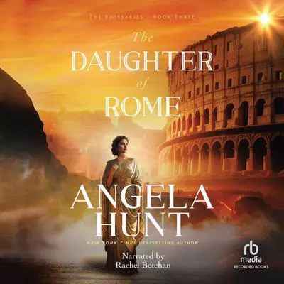 The Daughter of Rome: The Emissaries Audibook, by Angela Hunt