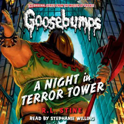 A Night in Terror Tower (Classic Goosebumps #12) Audibook, by R. L. Stine