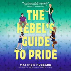 The Rebel's Guide to Pride Audibook, by Matthew Hubbard